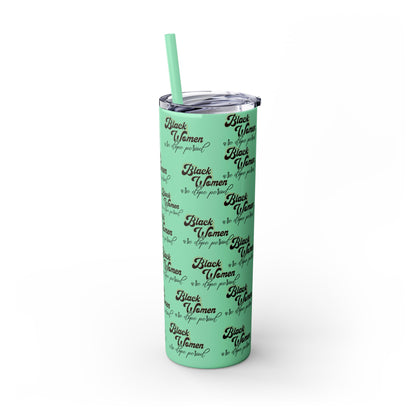 Black Women are Dope | Skinny Tumbler with Straw, 20oz