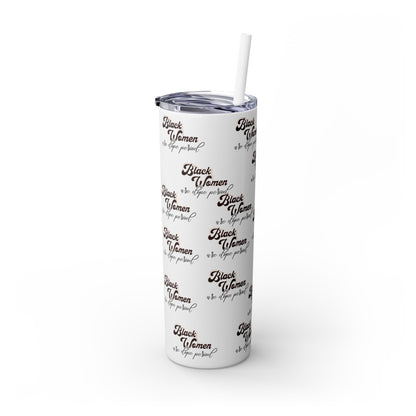 Black Women are Dope | Skinny Tumbler with Straw, 20oz