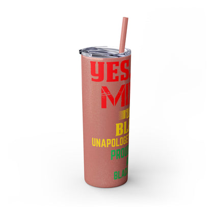 Yes, I am Mixed with Black | Skinny Tumbler with Straw, 20oz