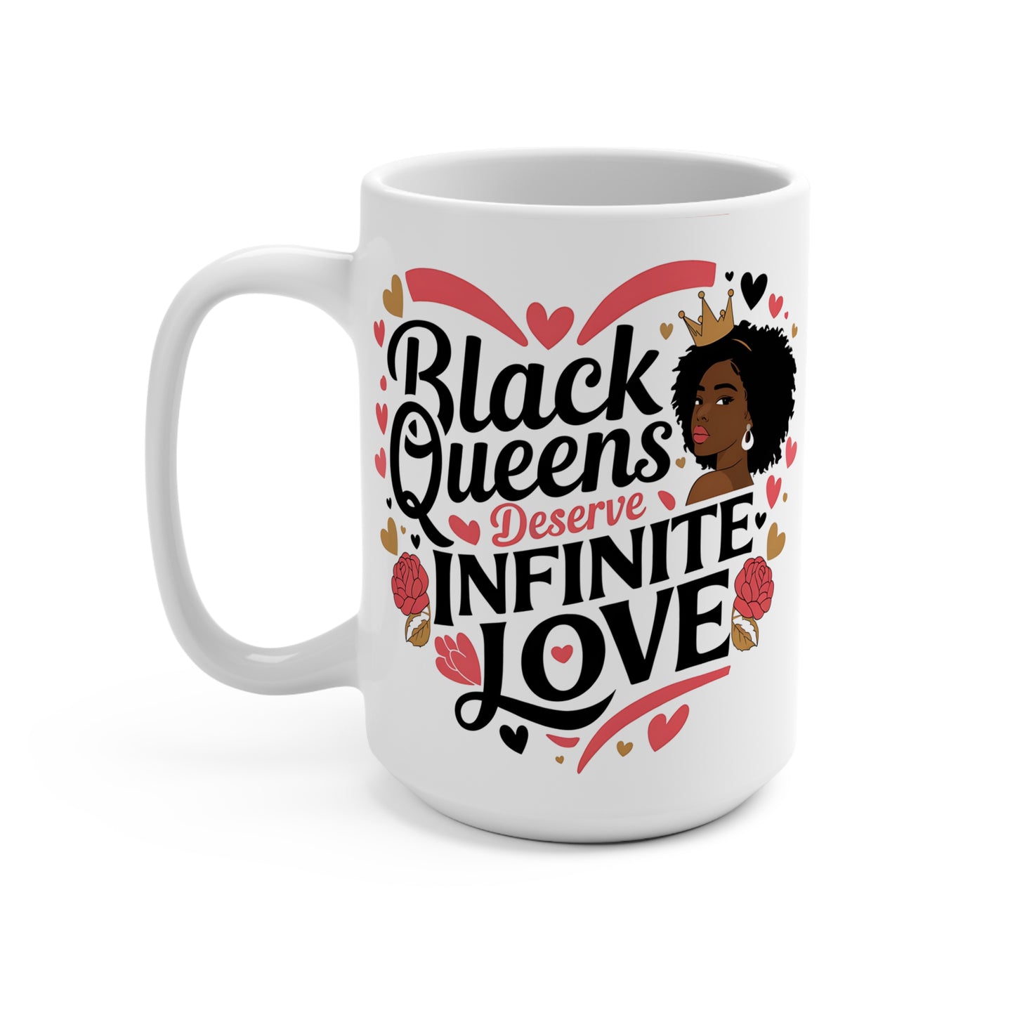 Black Queens Deserve Infinite Love Mug – Empowerment Gift