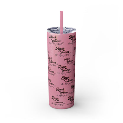 Black Women are Dope | Skinny Tumbler with Straw, 20oz