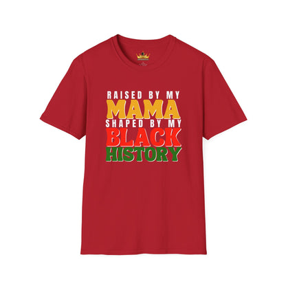 Raised by My Mama Tee – Black History Pride Shirt