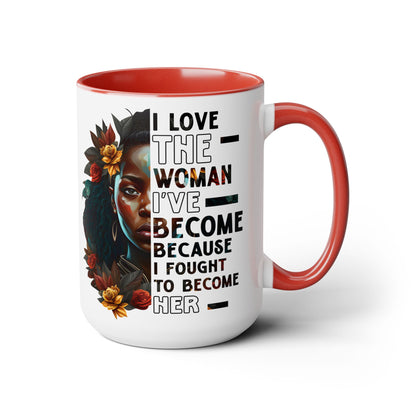 I love the Woman I've Become | Two-Tone Coffee Mug, 15oz