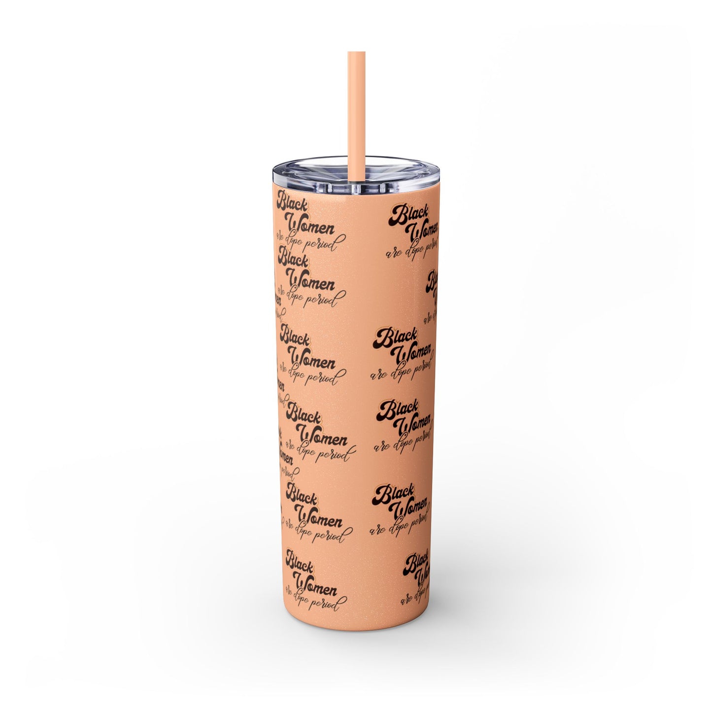 Black Women are Dope | Skinny Tumbler with Straw, 20oz