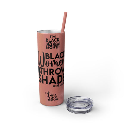 Black Women Throw Shade Tumbler | 20 oz Reusable Drinkware