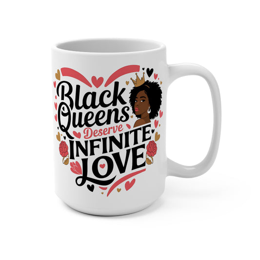 Black Queens Deserve Infinite Love Mug – Empowerment Gift