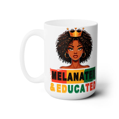 Melanated and Educated Mug | Empower Black Girl Magic Gift