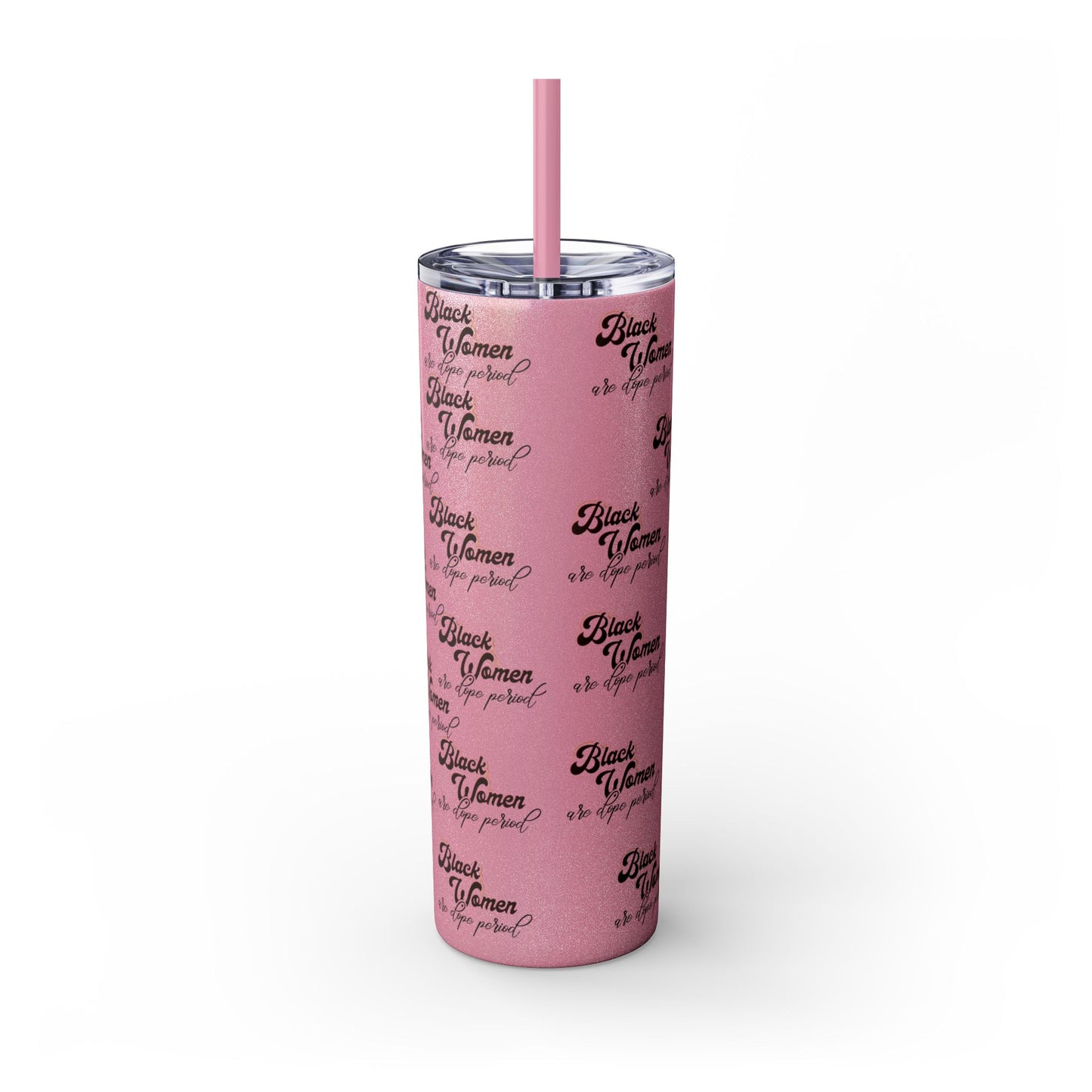 Black Women are Dope | Skinny Tumbler with Straw, 20oz