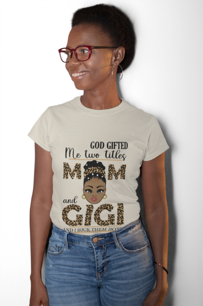 God Gave Me Two Titles Mom & Gigi Tee