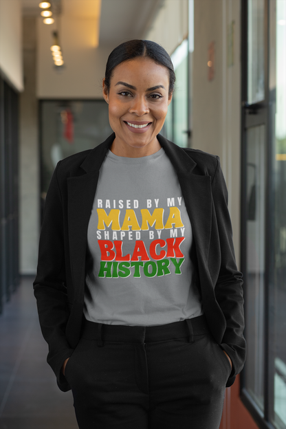 Raised by My Mama Tee – Black History Pride Shirt