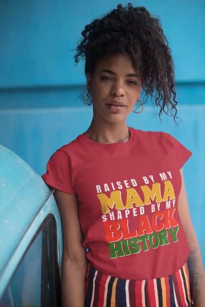 Raised by My Mama Tee – Black History Pride Shirt