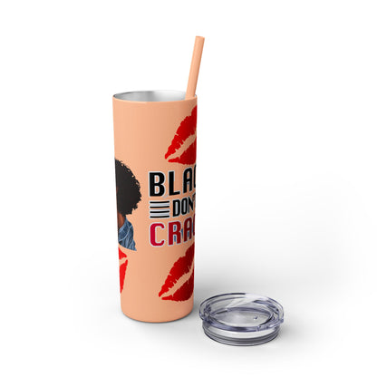 Black Don't Crack | Skinny Tumbler with Straw, 20oz