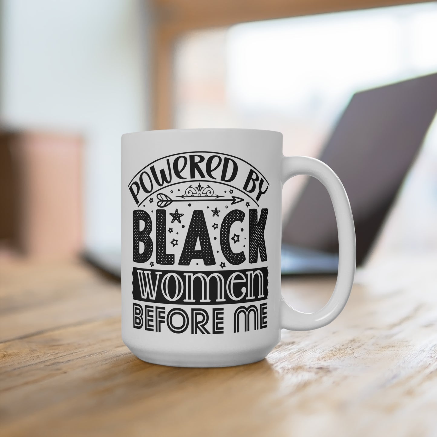 Powered By Black Women Mug – 15oz Empowerment Gift Limited!