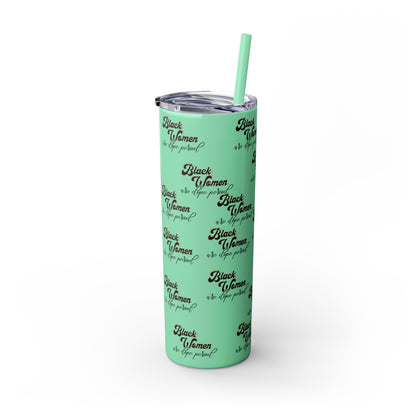 Black Women are Dope | Skinny Tumbler with Straw, 20oz