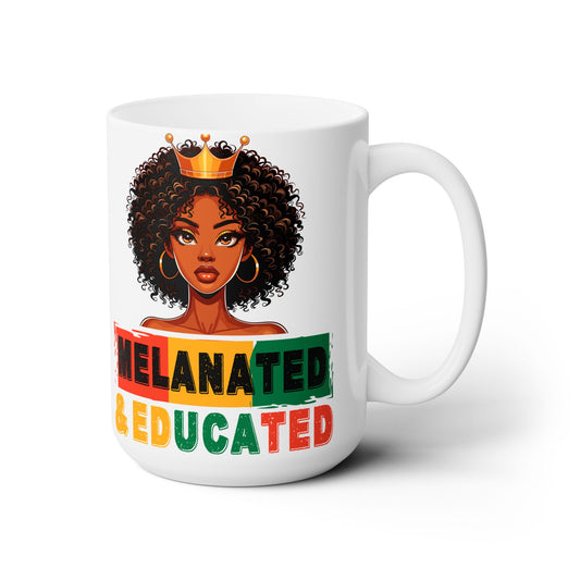 Melanated and Educated Mug | Empower Black Girl Magic Gift