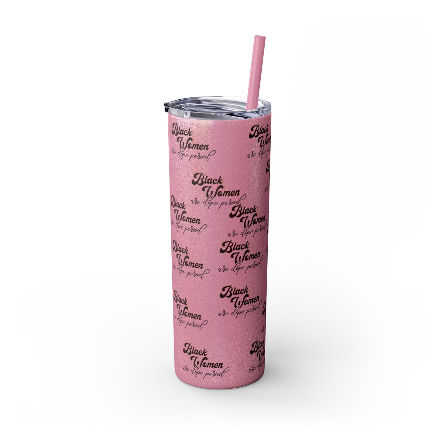 Black Women are Dope | Skinny Tumbler with Straw, 20oz