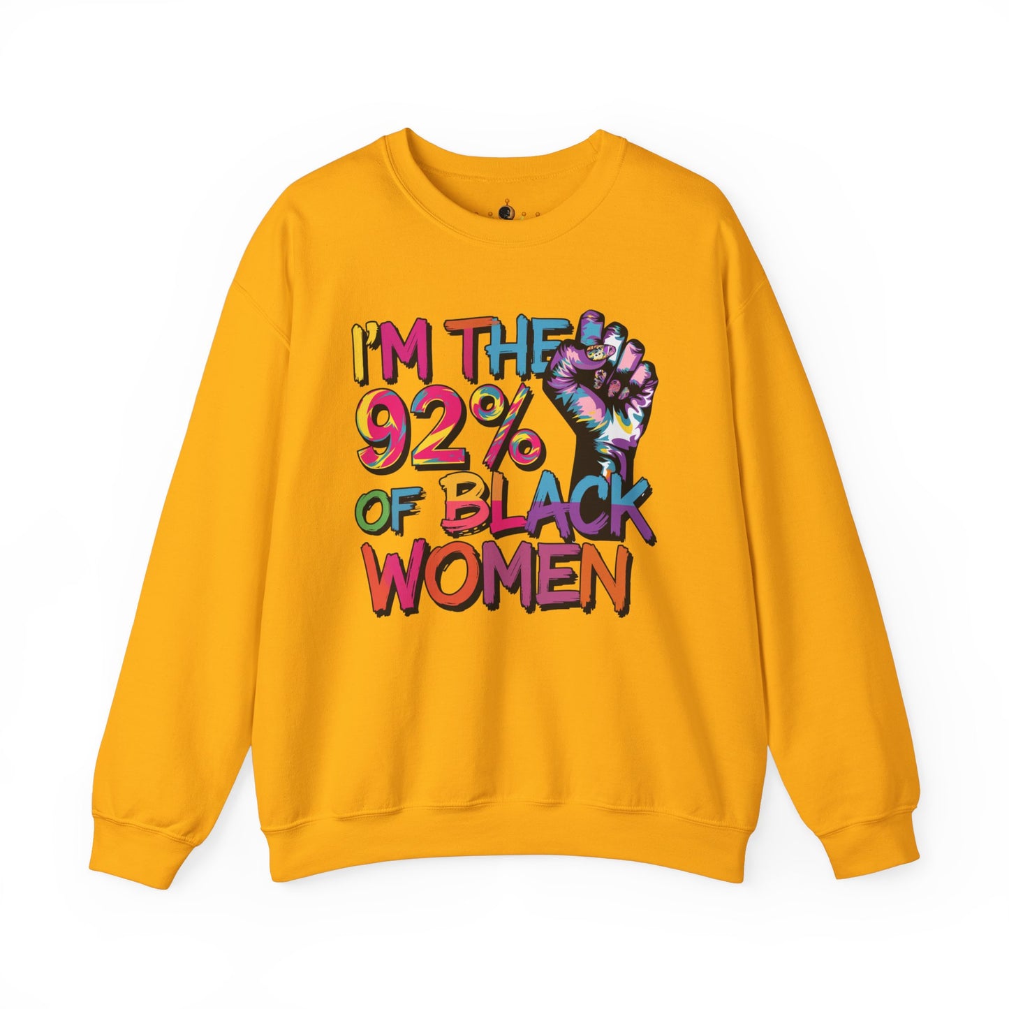 I'm the 92% Black Women Sweatshirt | Empowerment Apparel