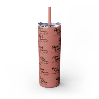 Black Women are Dope | Skinny Tumbler with Straw, 20oz