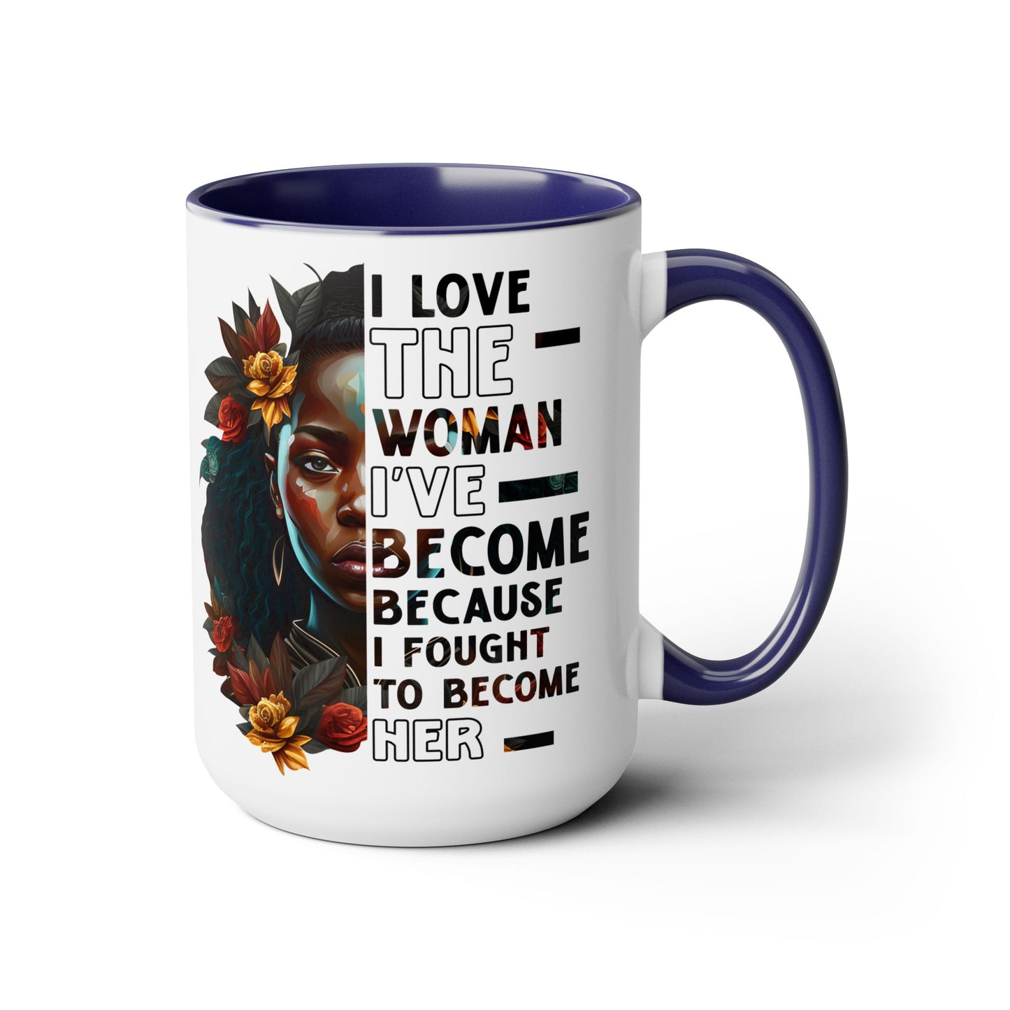 I love the Woman I've Become | Two-Tone Coffee Mug, 15oz