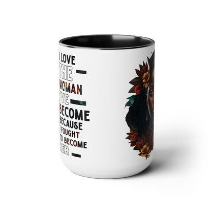 I love the Woman I've Become | Two-Tone Coffee Mug, 15oz